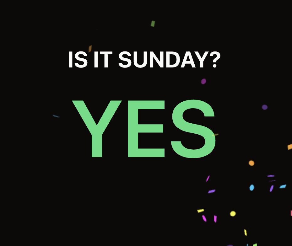 Is it Sunday?